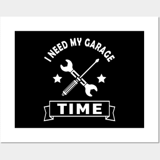 Mechanic - I need my garage time Posters and Art